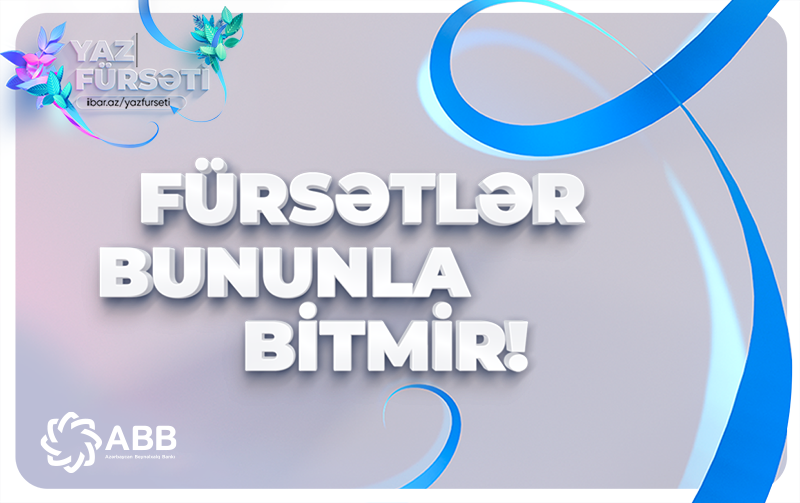 ABB “Yaz fürsəti”nin müddətini uzatdı