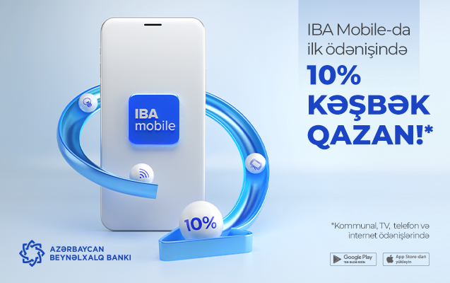 Ödənişləri mobil tətbiqlə et, 10% keşbek qazan!