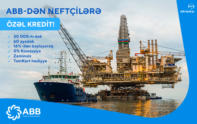 ABB-dən “Neftçilər günü”nə özəl yeni kredit kampaniyası