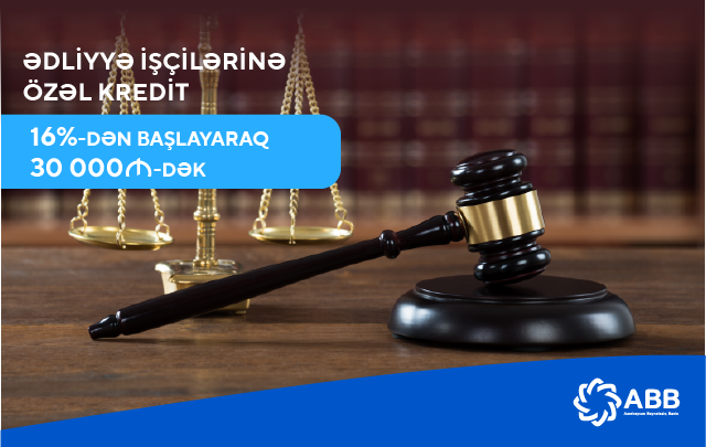 ABB-dən ədliyyə işçilərinə özəl kredit!