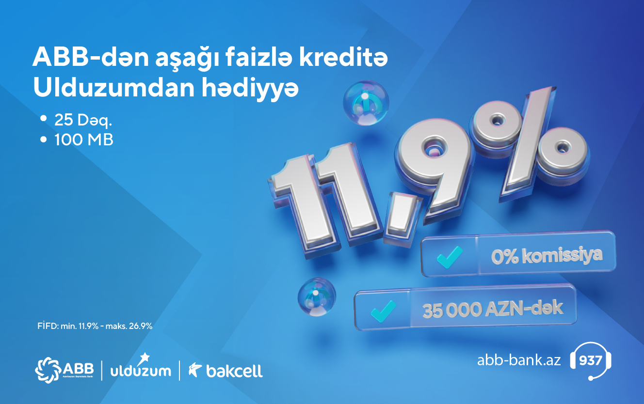 ABB-dən illik 11.9%-lə kredit alın, Ulduzumdan hədiyyə qazanın!