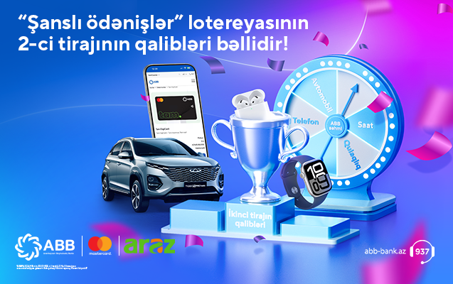 "Şanslı ödənişlər" lotereyasının 2-ci tirajının qalibləri bəllidir!