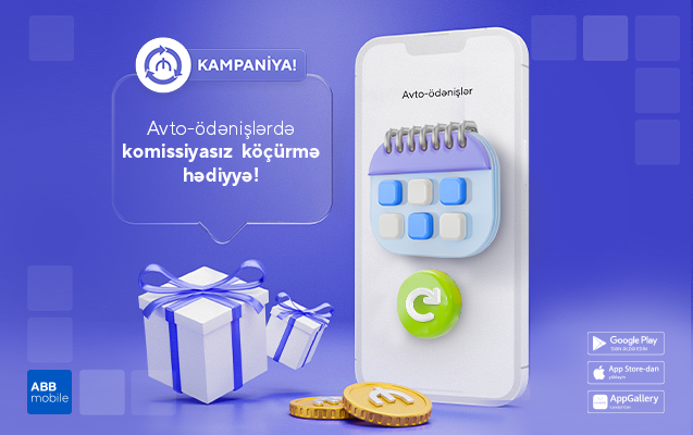 Komissiyasız köçürmələr sizi gözləyir!