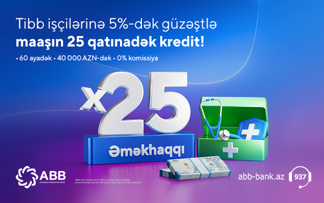 Tibb işçilərinə özəl maaşın 25 qatınadək kredit!